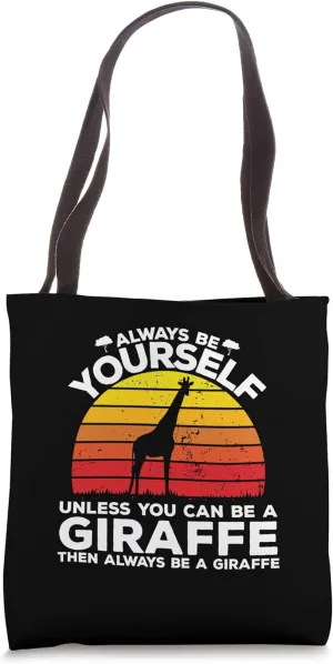 Always Be Yourself Unless You Can Be A Giraffe Shirt Vintage Tote Bag